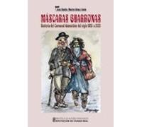 Máscaras Guarronas. Historia Del Carnaval Daimieleño Del Siglo Xv Ii A