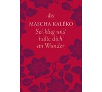 Mascha Kaleko Sei klug und halte Dich an Wunder (Tapa blanda)