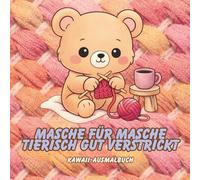 "Masche für Masche tierisch gut verstrickt" - ein Kawaii-Ausmalbuch für Woll-Liebhaber und Strickfans: Entspanne beim Ausmalen süßer strickender Tiere.