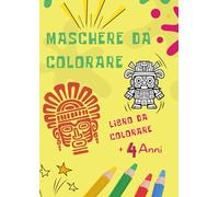 Maschere da Colorare - Libro da Colorare: Divertenti Maschere per Bambini dai 4 Anni in su - Trasformati in Personaggi Fantastici con Ogni Pagina! (Carnevale, Maschere)
