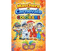 Maschere di Carnevale da Colorare: Maschere Tradizionali e Personaggi Fantastici - Disegni Grandi per Bambini 3-6 Anni - Edizione MicKids (MicKids - Libri da colorare)
