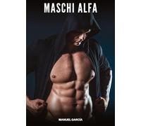 Maschi Alfa: Racconti Erotici Gay di Sesso Esplicito per Uomini Adulti