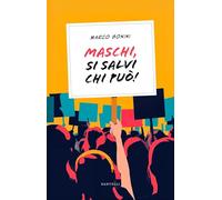 Maschi, si salvi chi può (Fuori collana)