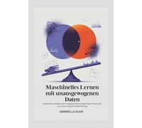 Maschinelles Lernen mit unausgewogenen Daten: Praktische Techniken zum Umgang mit Klassenungleichgewichten und zur Verbesserung der Modellleistung