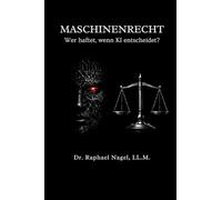 MASCHINENRECHT - Wer haftet, wenn KI entscheidet?