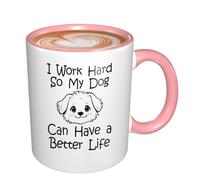 Mascota Perro Trabajo Duro Para Que Mi Perro Pueda Tener Una Vida Mejor Taza Con Asa Taza De Café Cerámica Tazas Para Amigo Cacao Leche 330Ml
