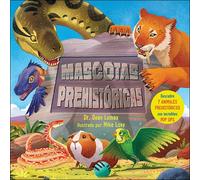 Mascotas prehistóricas: Descubre 7 animales prehistóricos con increíbles pop ups (Aprender, jugar y descubrir)