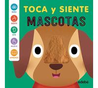 MASCOTAS - TOCA Y SIENTE (LIBROS DE CARTÓN INTERACTIVOS)