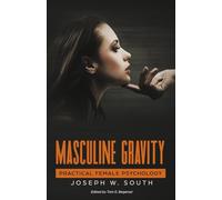 Masculine Gravity: Practical Female Psychology: 12 (Practical Female Psychology Collection)