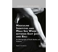 Masculine Identities and Male Sex Work (Critical Studies in Gender, Sexuality, and Culture)