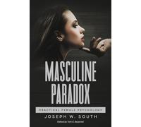 Masculine Paradox: Practical Female Psychology: 14 (Practical Female Psychology Collection)