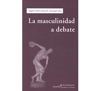 MASCULINIDAD A DEBATE, LA (SIN COLECCION)