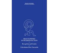 Masculinities in Nigerian Fiction: Receptivity and Gender (Gender and the Body in Literature and Culture)