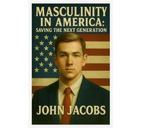 Masculinity in America: Saving the Next Generation