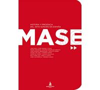 Mase Historia Y Presencia Del Arte Sonoro En España (Ensayo)