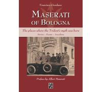 Maserati of Bologna: The places where the Trident’s myth was born