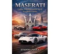 Maserati: Tridents, Transitions, and the Search for a Modern Identity (Complete Histories of the World's Car Makers)