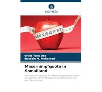 Masernimpfquote in Somaliland: Herausforderungen bei der Masernimpfquote für Kinder im Alter von 9 bis 59 Monaten in Somaliland. Der Fall des Distrikts Burao