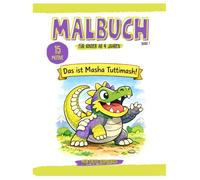 Masha Tuttimash - Mein erstes Ausmalbuch (Band 1): Dinosaurier Ausmalbuch für Kinder ab 4 Jahren - 15 Motive aus dem Alltag für kreativen Malspaß