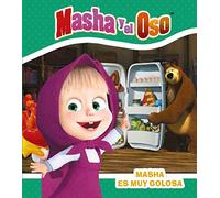 Masha y el Oso. Masha es muy golosa (Hachette INFANTIL - MASHA Y EL OSO - Cuentos)