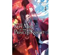 Mashima, Saki - The Kept Man of the Princess Knight, Vol. 4: Volume 4 (KEPT MAN OF PRINCESS KNIGHT LIGHT NOVEL SC)