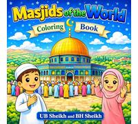 Masjids of the World - Coloring Book: Explore Over 100 Masjids - Ancient to Modern - From Around the World in This Fun and Engaging Coloring Book for All Ages