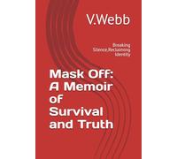 Mask Off:A Memoir of Survival and Truth