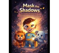 Mask the Shadows: A Fun & Fear-Free Activity Book for Kids