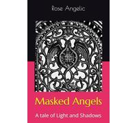 Masked Angels: A tale of Light and Shadows (Angels Among US)