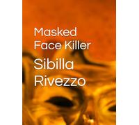 Masked Face Killer (They Call Us Illegal: A Trilogy)