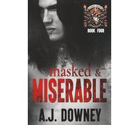 Masked & Miserable: 4 (The Sacred Hearts MC)