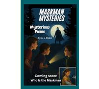 Maskman Mysteries: 1-The MysteriousPicnic