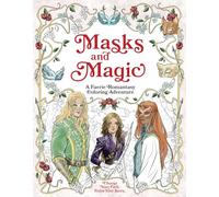Máscaras y Magia – Una aventura feérica romántica para colorear – Insight Editions