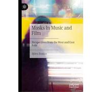Masks In Music and Film: Perspectives from the West and East Asia
