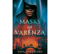 Masks of Varenza: A Fantasy Heist Novel in a City of Masks and Lies: 1 (Thieves of Varenza Trilogy)