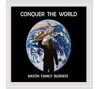 Mason Family Business - Conquer the World