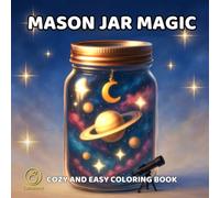 Mason Jar Magic: Cozy and Cute Bottled Nature Joy Terrarium Treasures Bold and Easy Coloring Book