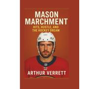 MASON MARCHMENT BIOGRAPHY: Hits, Hustle, and the Hockey Dream