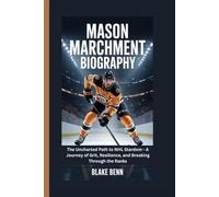 Mason Marchment Biography: The Uncharted Path to NHL Stardom - A Journey of Grit, Resilience, and Breaking Through the Ranks
