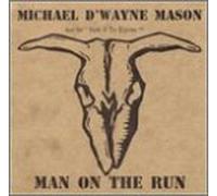 Mason, Michael D'Wayne - Man on The Run