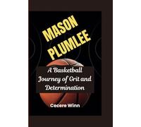 MASON PLUMLEE: A Basketball Journey of Grit and Determination