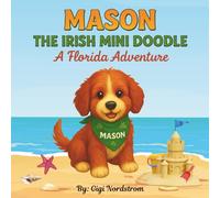 Mason The Irish Mini Doodle: A Florida Adventure: A Fun Puppy Adventure in Sunny Florida