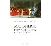 Masonería, ética racionalista e Ilustración: 721 (AUTORES CONTEMPORÁNEOS)