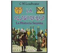 Masoneria, la: historia secreta