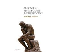 Masonería, un ensayo de interpretación (AUTORES CONTEMPORANEOS)