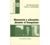 Masoneria Y Educacion Durante El Franquismo: La Ilustre Inspector A Ma