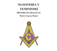 MASONERÍA Y FEMINISMO: HISTORIAS PARALELAS