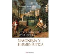 Masonería y hermenéutica: Un mundo problemático: 851 (AUTORES CONTEMPORANEOS)