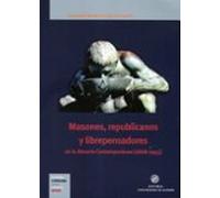 Masones Republicanos Y Librepensadores En La Almeria Contemporan Ea (1
