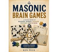 Masonic Brain Games: A Puzzle Book of Masonic Words, Wisdom, History and Humor